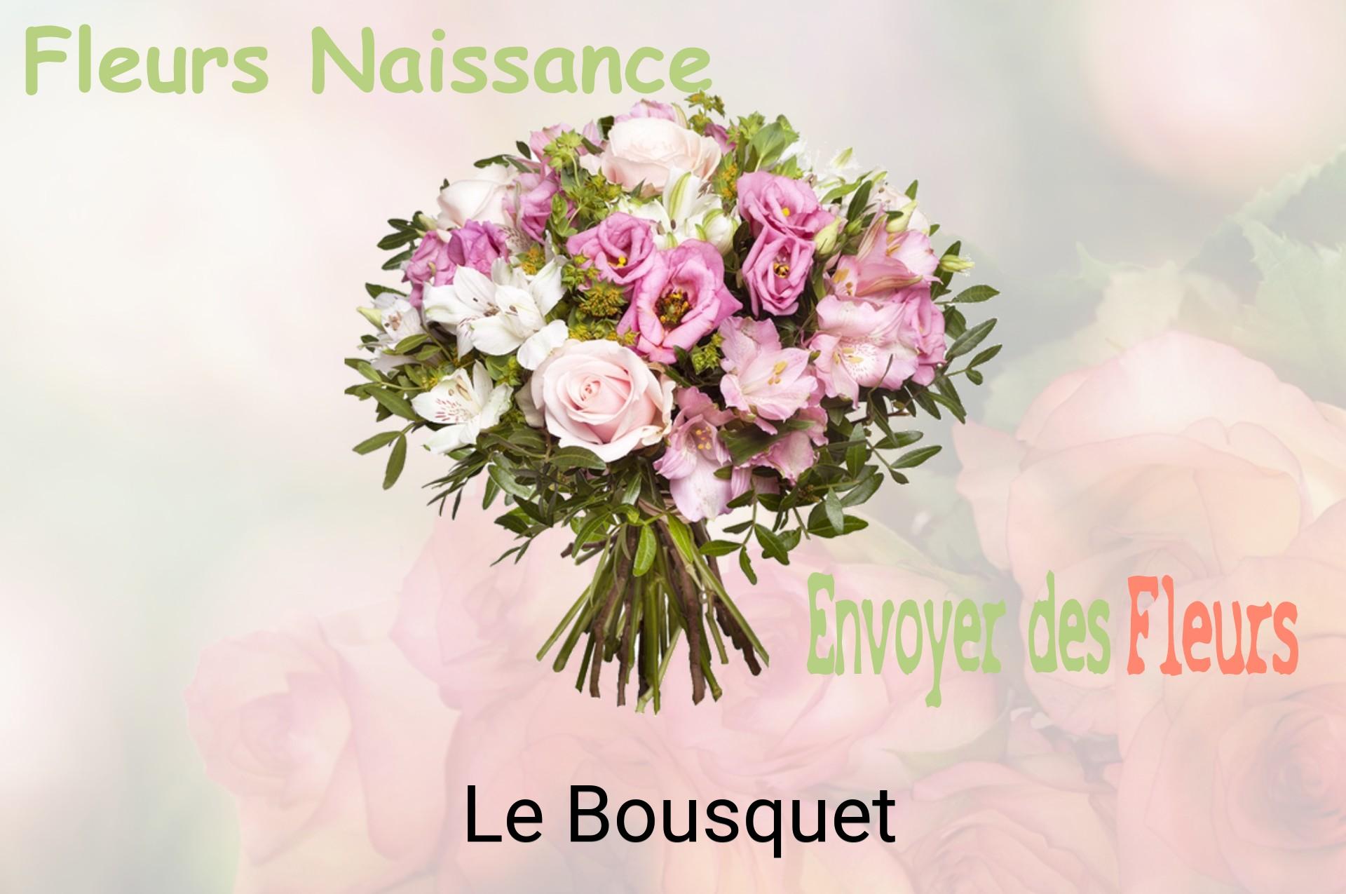 Bouquet de fleurs de naissance livré à Le Bousquet